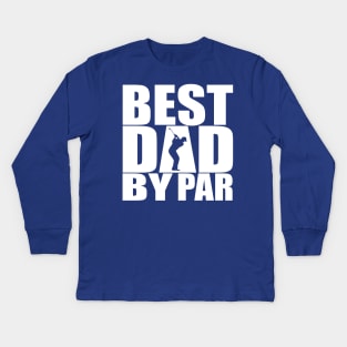 Best Dad By Par Kids Long Sleeve T-Shirt